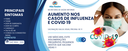 AUMENTO NOS CASOS DE INFLUENZA E COVID 19 